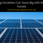 How Housing Societies Can Save Big with Rooftop Solar Panels